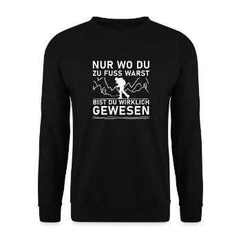 Nur Wo DU Zu Fuss Warst Bist DU Wirklich Gewesen - Unisex Pullover - Schwarz - Vorne - Alina (178cm) & Michal (187cm)