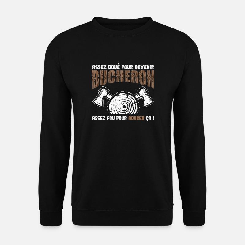 Fier d’être bûcheron - Sweat-shirt Unisexe - noir
