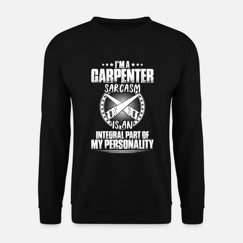 Charpentier charpentier charpentier charpentier menuiserie - Sweat-shirt Unisexe - noir