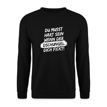 Du musst hart sein, wenn der Dschungel dich fickt! - Unisex Pullover - Schwarz - Vorne - Alina (178cm) & Michal (187cm)