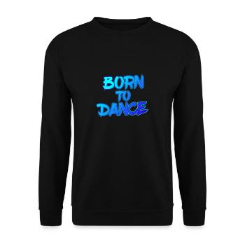 Born to Dance - Unisex Pullover - Schwarz - Vorne - Alina (178cm) & Michal (187cm)
