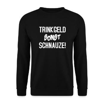 Trinkgeld sonst Schnauze - Unisex Pullover - Schwarz - Vorne - Alina (178cm) & Michal (187cm)