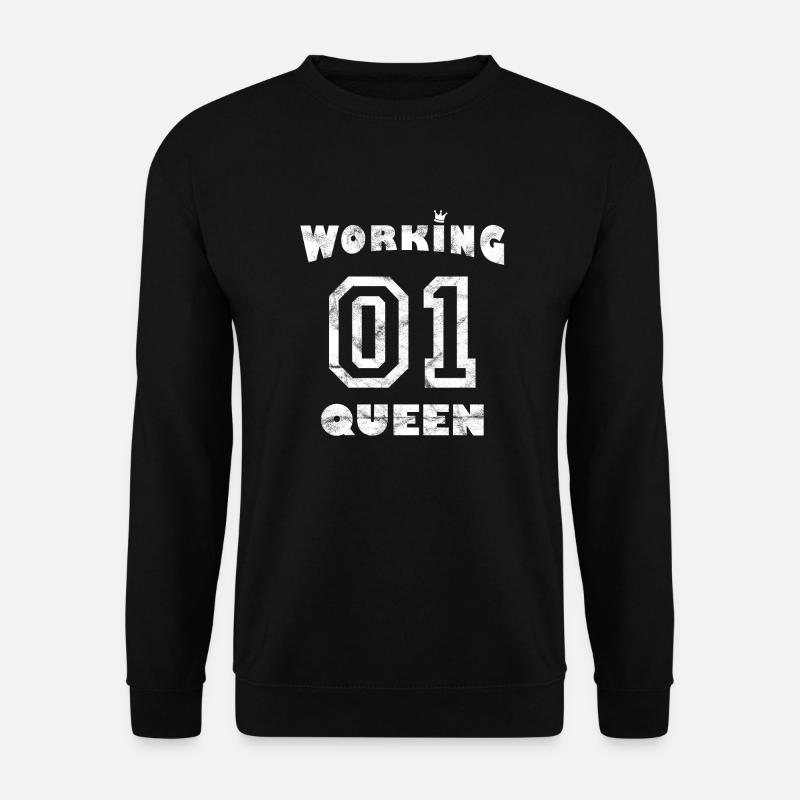 Arbeit Job Workaholic - Working Queen - Unisex Pullover - Schwarz