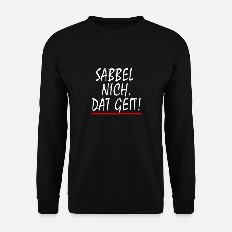SABBEL NICH. DAT GEIT! - Unisex Pullover - Schwarz