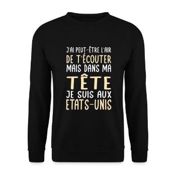 Dans ma tête je suis aux Etats-Unis - Sweat-shirt Unisexe - noir - Devant - Alina (178cm) & Michal (187cm)