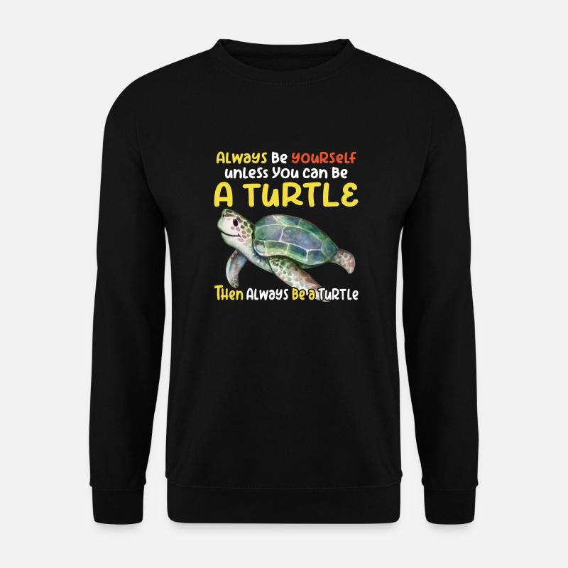 Be a turtle - Unisex Sweatshirt - black