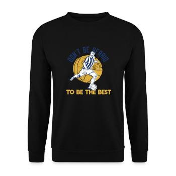 N’ayez pas peur d’être le meilleur football cool - Sweat-shirt Unisexe - noir - Devant - Alina (178cm) & Michal (187cm)