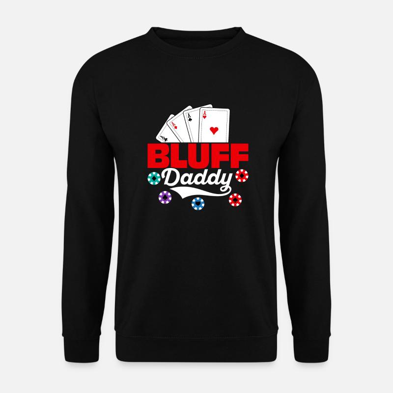 Bluff Daddy Poker Card Player - Unisex Pullover - Schwarz