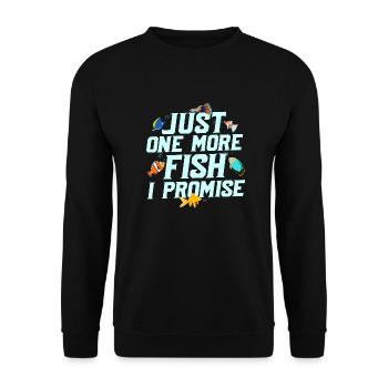 Just One More Fish I Promise Aquarium Owner Fish K - Unisex Pullover - Schwarz - Vorne - Alina (178cm) & Michal (187cm)