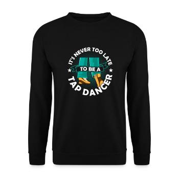 It's Never To Late To Be A Tap Dancer Tap Dance Ta - Unisex Pullover - Schwarz - Vorne - Alina (178cm) & Michal (187cm)