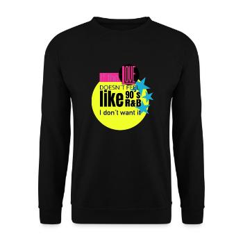 Wenn sich die Liebe nicht wie RNB der 90er anfühlt, dann will ich das nicht - Unisex Pullover - Schwarz - Vorne - Alina (178cm) & Michal (187cm)