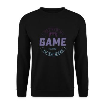 I paused my Game to be here - Unisex Pullover - Schwarz - Vorne - Alina (178cm) & Michal (187cm)