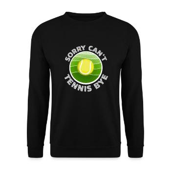 Désolé ne peut pas Tennis Bye citation drôle Sport Dire - Sweat-shirt Unisexe - noir - Devant - Alina (178cm) & Michal (187cm)