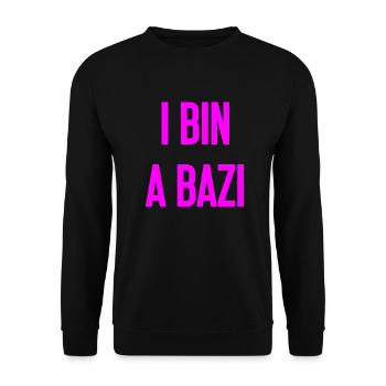 I bin a Bazi – Bayerischer Spruch mit Humor - Unisex Pullover - Schwarz - Vorne - Alina (178cm) & Michal (187cm)