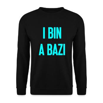I bin a Bazi – Bayerischer Spruch mit Humor - Unisex Pullover - Schwarz - Vorne - Alina (178cm) & Michal (187cm)