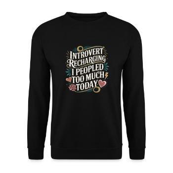 Introvert Recharging I Peopled Too Much Today 5 - Unisex Pullover - Schwarz - Vorne - Alina (178cm) & Michal (187cm)