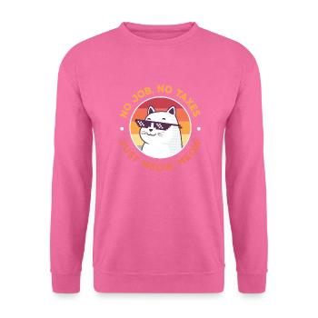 No Job No Taxes, Funny Cat - Unisex Sweatshirt - pink - Front