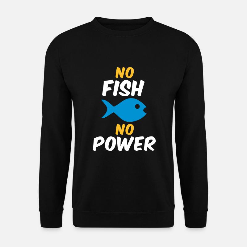 No fish no power - Unisex Sweatshirt - black