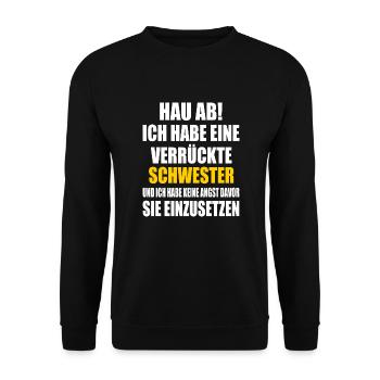 hau ab ich habe eine verrückte schwester - Unisex Pullover - Schwarz - Vorne - Alina (178cm) & Michal (187cm)