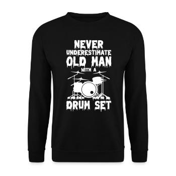 Never Underestimate Old Man With a Drum Set - Unisex Pullover - Schwarz - Vorne - Alina (178cm) & Michal (187cm)