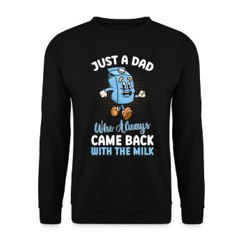 Just a dad who always came back with the milk - Unisex Sweatshirt - black - Front - Alina (178cm) & Michal (187cm)