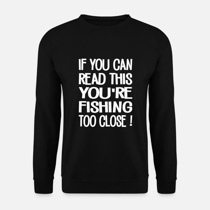 Fishing To Close - Unisex Pullover - Schwarz