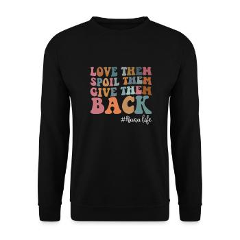 Love Them Spoil Them Give Them Back Nana Life - Unisex Sweatshirt - black - Front - Alina (178cm) & Michal (187cm)
