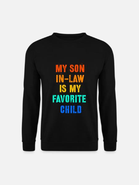 Mon gendre est mon enfant préféré drôle maman et papa - Sweat-shirt Unisexe - noir