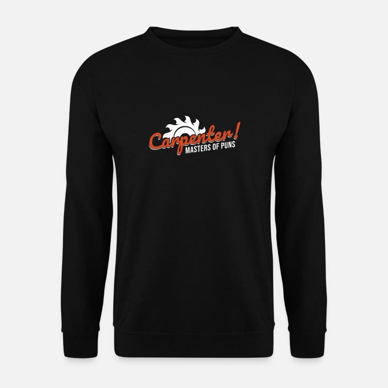 carpenter, carpenter, woodworker, carpenter, - Unisex Sweatshirt - black