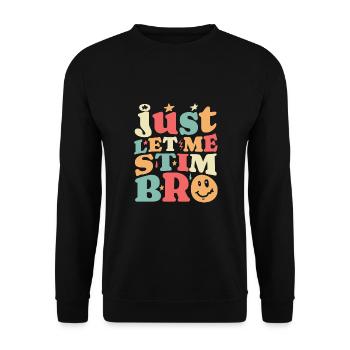 Autismusbewusstsein April Just Let Me Stim Bro Kid - Unisex Pullover - Schwarz - Vorne - Alina (178cm) & Michal (187cm)