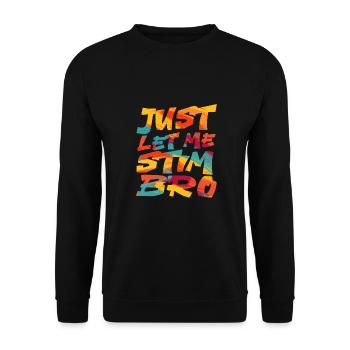 Sensibilisation à l’autisme April Just Let Me Stim Bro Kid - Sweat-shirt Unisexe - noir - Devant - Alina (178cm) & Michal (187cm)