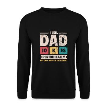 Dad Jokes Periodically Geschenk Nerd Geek Väter - Unisex Pullover - Schwarz - Vorne - Alina (178cm) & Michal (187cm)