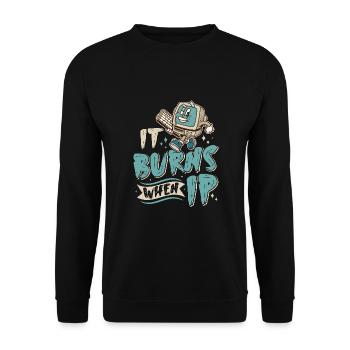 Funny saying "It Burns when I Pee"! - Unisex Sweatshirt - black - Front - Alina (178cm) & Michal (187cm)