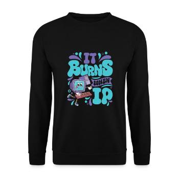 Funny saying "It Burns when I Pee"! Sarcastic - Unisex Sweatshirt - black - Front - Alina (178cm) & Michal (187cm)