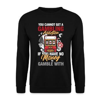 You Cannot Get A Gambling Addiction - Unisex Pullover - Schwarz - Vorne - Alina (178cm) & Michal (187cm)