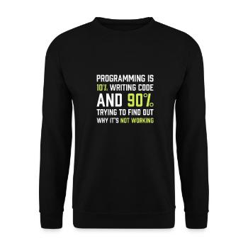 Programming is 10% writing Code | Programmer Gift - Unisex Sweatshirt - black - Front - Alina (178cm) & Michal (187cm)