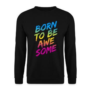Dégradé arc-en-ciel « Born To Be Awesome » - Sweat-shirt Unisexe - noir - Devant - Alina (178cm) & Michal (187cm)
