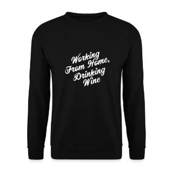 Von zu Hause aus arbeiten, Wein trinken - Unisex Pullover - Schwarz - Vorne - Alina (178cm) & Michal (187cm)