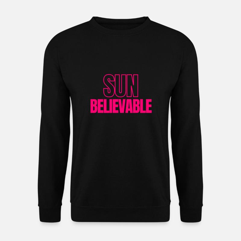 SUNbelievable - Unbelievable! - Unisex Sweatshirt - black