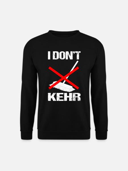 i dont kehr, englisch, Besen, kehren - Unisex Pullover - Schwarz