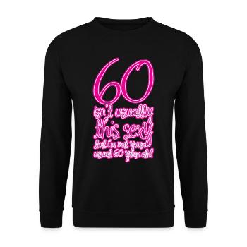 60 n’est généralement pas aussi sexy 1 - Sweat-shirt Unisexe - noir - Devant - Alina (178cm) & Michal (187cm)
