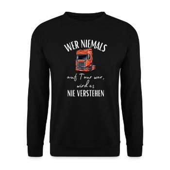 Chauffeur de camion - Si vous n’avez jamais été en tournée, vous ne le ferez jamais... - Sweat-shirt Unisexe - noir - Devant - Alina (178cm) & Michal (187cm)