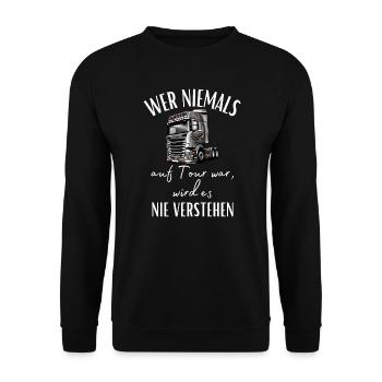 Chauffeur de camion - Si vous n’avez jamais été en tournée, vous ne le ferez jamais... - Sweat-shirt Unisexe - noir - Devant - Alina (178cm) & Michal (187cm)