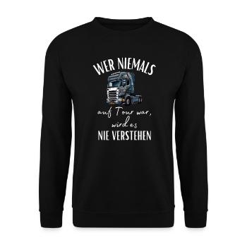 Chauffeur de camion - Si vous n’avez jamais été en tournée, vous ne le ferez jamais... - Sweat-shirt Unisexe - noir - Devant - Alina (178cm) & Michal (187cm)