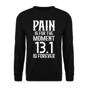 Pain Is For The Moment 13.1 Is Forever - Unisex Pullover - Schwarz - Vorne - Alina (178cm) & Michal (187cm)