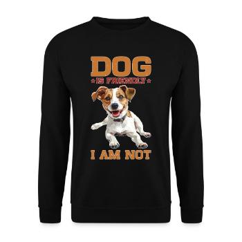 Dog Is Friendly I Am Not 2 - Unisex Pullover - Schwarz - Vorne - Alina (178cm) & Michal (187cm)