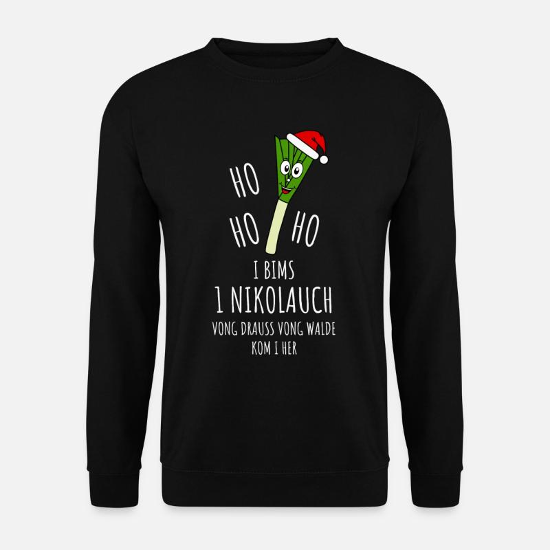 Lauch Nikolauch Ho Ho Ho I Bims Drauss Vong Walde - Unisex Pullover - Schwarz