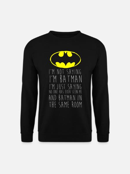 Batman I'm not saying Lustiger Spruch - Unisex Pullover - Schwarz