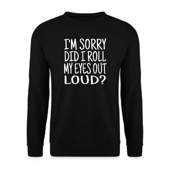Sarcasm Humor Saying Funny Gift Idea - Unisex Sweatshirt - black - Front - Alina (178cm) & Michal (187cm)