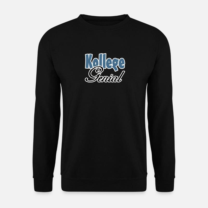Kollege Genial Geschenk - Unisex Pullover - Schwarz